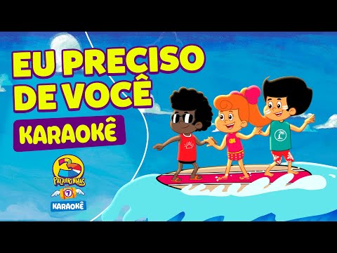 Eu preciso de você - 3 Palavrinhas - Karaokê Volume 7 [OFICIAL]