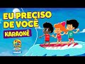Eu Preciso De Você 3 Palavrinhas Karaokê Volume 7 OFICIAL