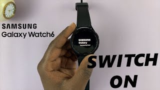 How To Turn ON Samsung Galaxy Watch 6 / 6 Classic