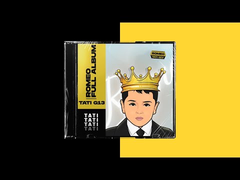 TATI G13 - Romeo (Album Complet)