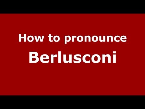 How to pronounce Berlusconi