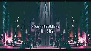 R3hab x Mike Williams - Lullaby (DEJS Bootleg)