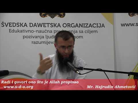 Radi i govori ono što je Allah propisao! - mr. Hajrudin Ahmetović