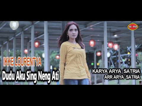 IKKE LOURENTYA DUDU AKU SING NENG ATI