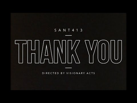 SANT413 - Thank You (Official Music Video)