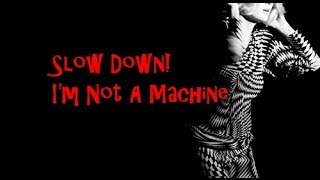 I CAN'T BE A Machine..I'm STILL AWAKE Special Mobile Slow Version!