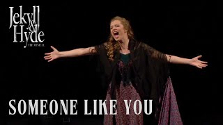 Jekyll &amp; Hyde Live- Someone Like You- (Act I- Scene 8b)