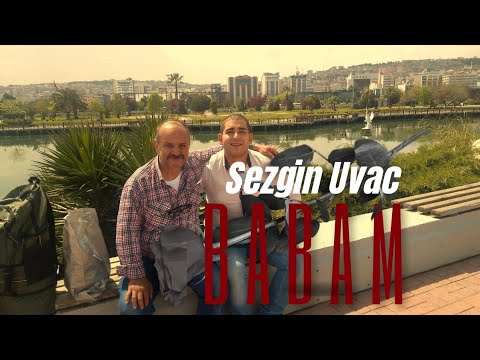 Sezgin Uvaç - Babam 2023