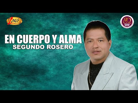 Segundo Rosero - En Cuerpo y Alma / Pasillo