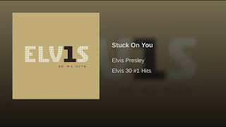Elvis Presley - Stuck On You (Audio)