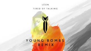 LÉON - Tired Of Talking (Young Bombs Remix)