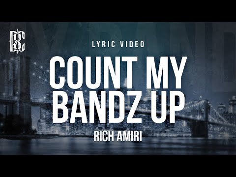 Rich Amiri - Count My Bandz Up | Lyrics