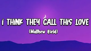 Download lagu I Think They Call This Love -  Matthew Ifield  (Lyrics) mp3