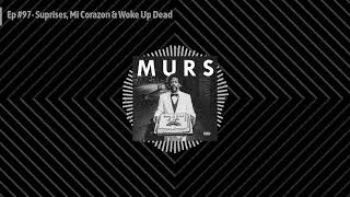 Best Rapper In L.A. Podcast  Ep #97- Suprises, Mi Corazon &amp; Woke Up Dead