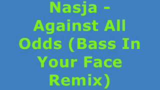 Sasja - Against All Odds ( Bass In Your Face Remix)