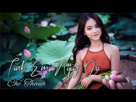 Tình em ngày đó - Chế Thanh