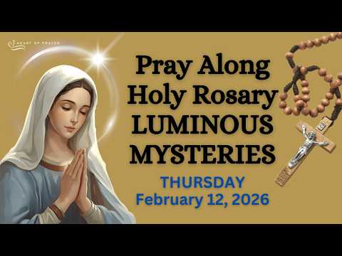THURSDAY Holy Rosary 🙏🏼 Luminous Mysteries Pray Along Version | FEBRUARY 12, 2026