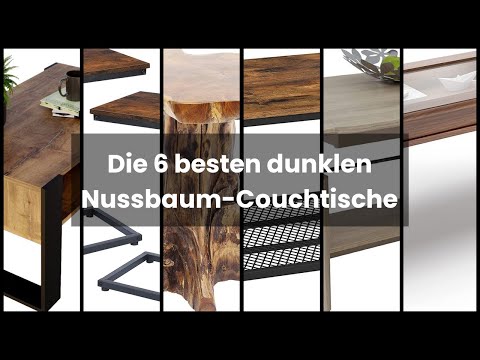 【COUCHTISCH NUSSBAUM DUNKEL】Die 6 besten dunklen Nussbaum-Couchtische
