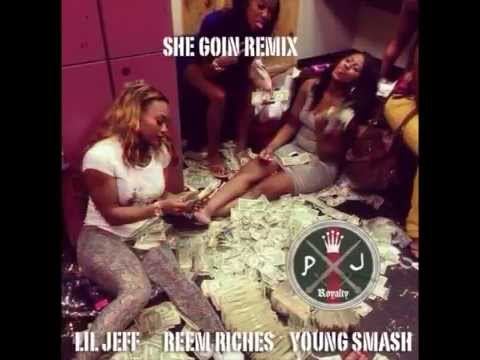 liljeffgoesin - She Goin Remix ft Reem Riches & Young Smash