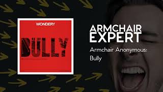 Armchair Anonymous: Bully | Armchair Expert with Dax Shepard