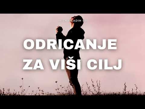Misa Mladih SB - "Odricanje za viši cilj"