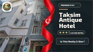 Taksim Antique Hotel - Is This Really 5-Star? | İstanbul, Turkey🛎️