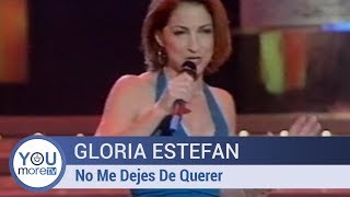 Gloria Estefan - No Me Dejes De Querer
