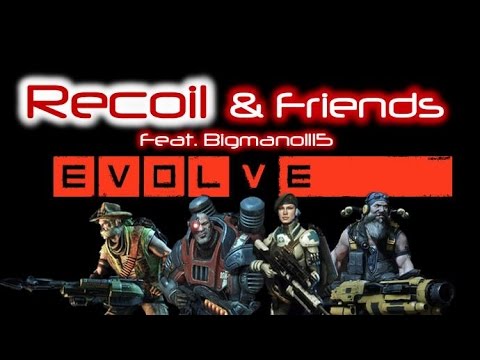 Evolve Big Alpha Ep3: Hail The Dark Lord Cthulhu! Recoil And Friends Feat.  Bigmanol15