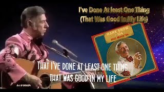 Hank Snow -  I&#39;ve Done At least One Thing  That Was Good In My Life(1977)