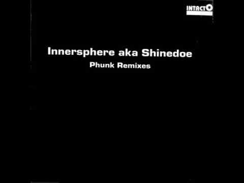 Innersphere aka Shinedoe - Phunk (Mark Broom rmx)
