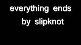 everything ends by slipknot