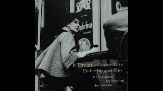Eddie Higgins - If dreams come true