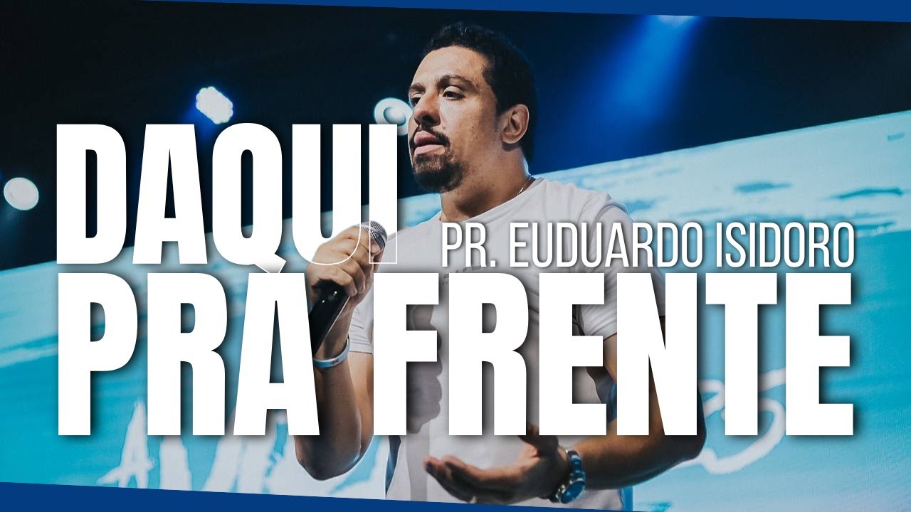DEUS TEM UM DAQUI PRA FRENTE com PR. EDUARDO ISIDORO