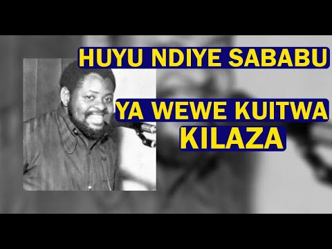 KAMA UMEWAHI KUITWA KILAZA HUYU NDIYE ALIYESABABISHA UITWE