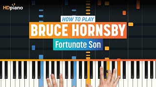 How to Play &quot;Fortunate Son&quot; by Bruce Hornsby | HDpiano (Part 1) Piano Tutorial