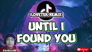 Download lagu UNTIL I FOUND YOU REMIX | LOVETEK | TEKNO | TIKTOK | DJ Jeff Rosales mp3