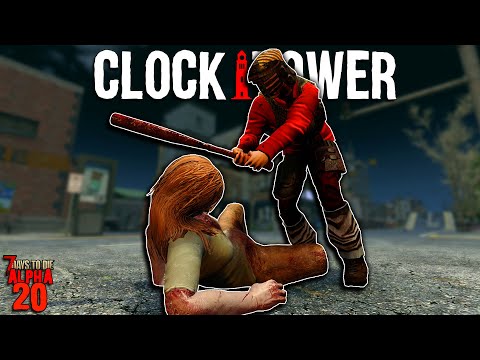 7 Days to Die: CLOCKTOWER EP 9 - Oh No, Not Again! | Alpha 20 Feral Sense Playthrough