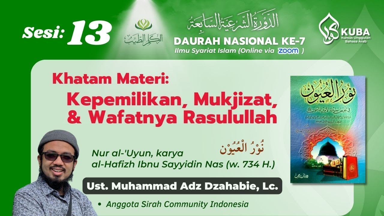 Sesi 13 : Khatam - Barang-barang & Hewan milik Rasulullah, Mukjizat beliau, & Kisah Wafatnya beliau