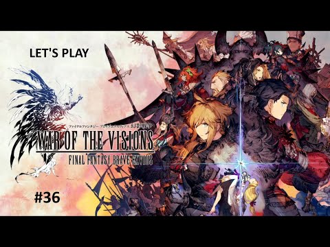 Let's Play War of the Visions: Final Fantasy Brave Exvius - Part 36