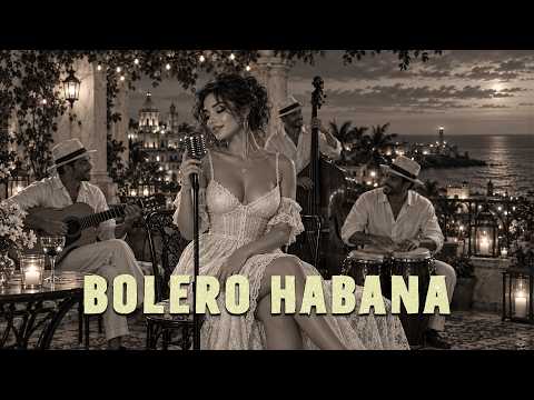 【Bolero en la Madrugada】– Susurros de La Habana | Habana Lounge