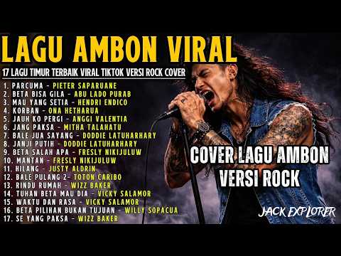 Full Album Lagu Ambon Viral TikTok 2026 Terpopuler | 17 Lagu Timur Versi Rock Cover Hits Terbaru
