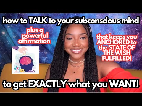 how to TALK to your subconscious mind to get EXACTLY what you want!