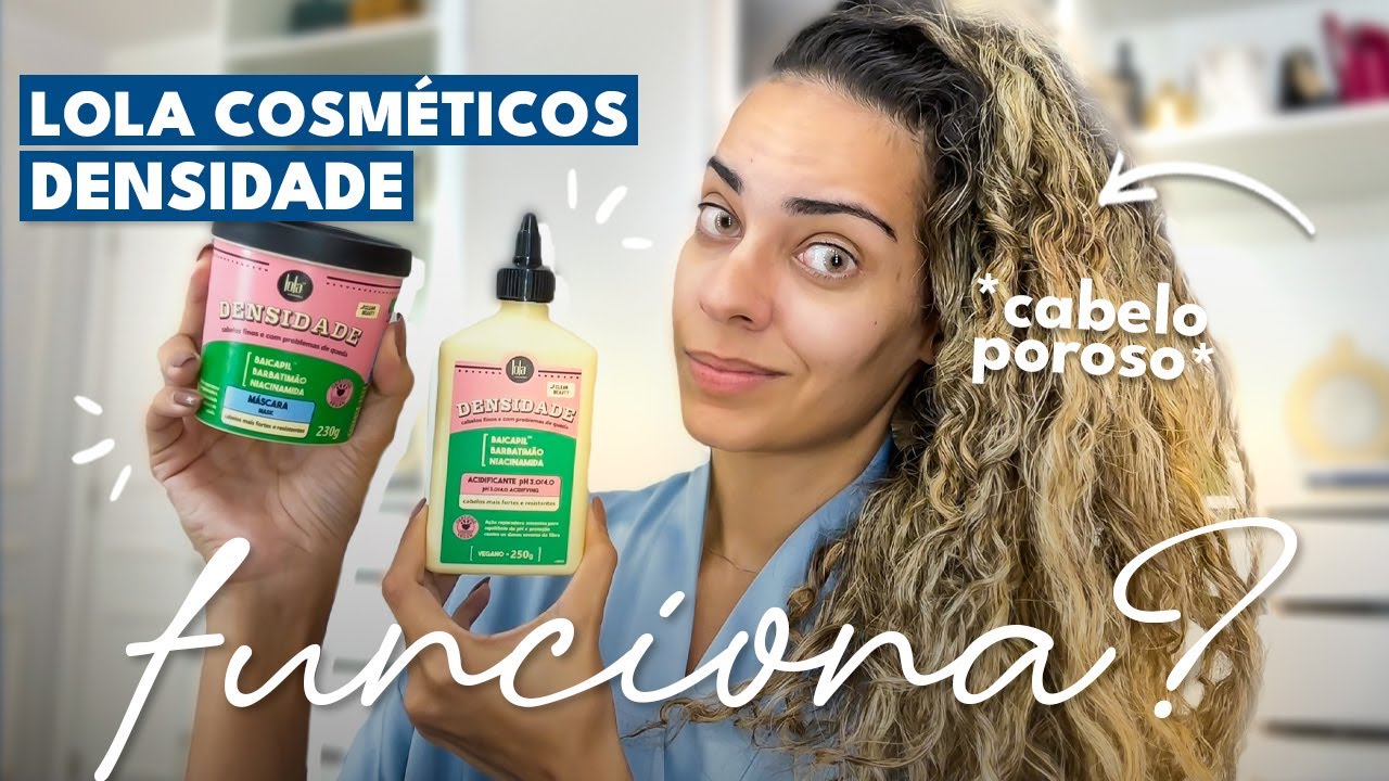POROSIDADE CAPILAR: Testei a linha DENSIDADE lola cosmetics SERÁ QUE PRESTA?
