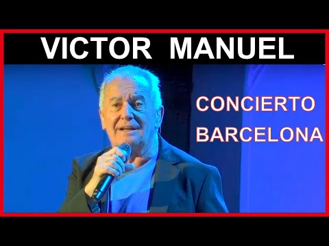VICTOR  MANUEL Concierto 75 Aniversario , Barcelona