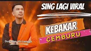 Download lagu KEBAKAR CEMBURU - ALI GANGGA ( New Version 2026 ) mp3