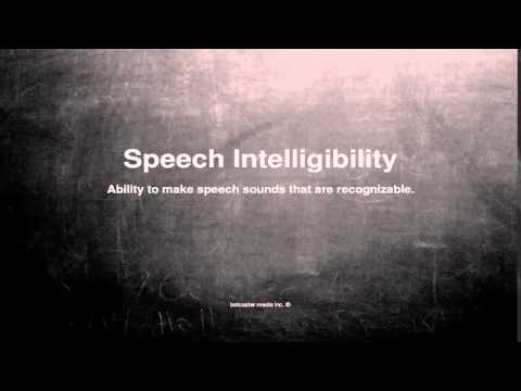 Medical vocabulary: What does Speech Intelligibility mean