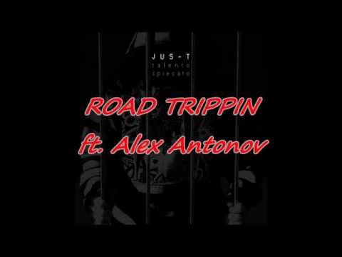 Jus-T  Road Trippin ft  Alex Antonov (prod  Erma)