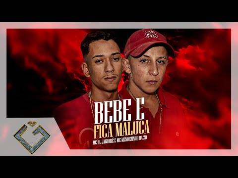 MC DL Jaguaré, MC Menorzinho da ZO - Bebe e fica maluca