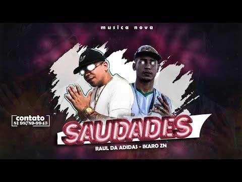 MC IKARO ZN E MC RAUL ADIDAS - SAUDADES - MÚSICA NOVA 2019