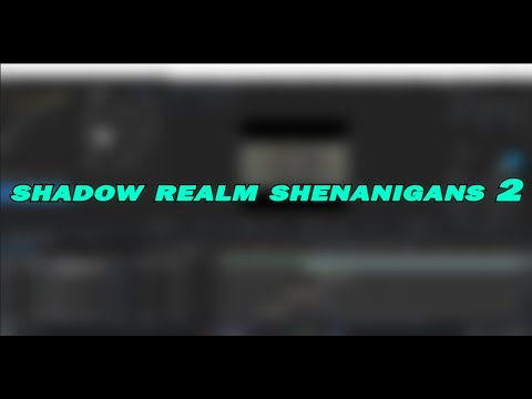 Shadow realm Shenanigans 2